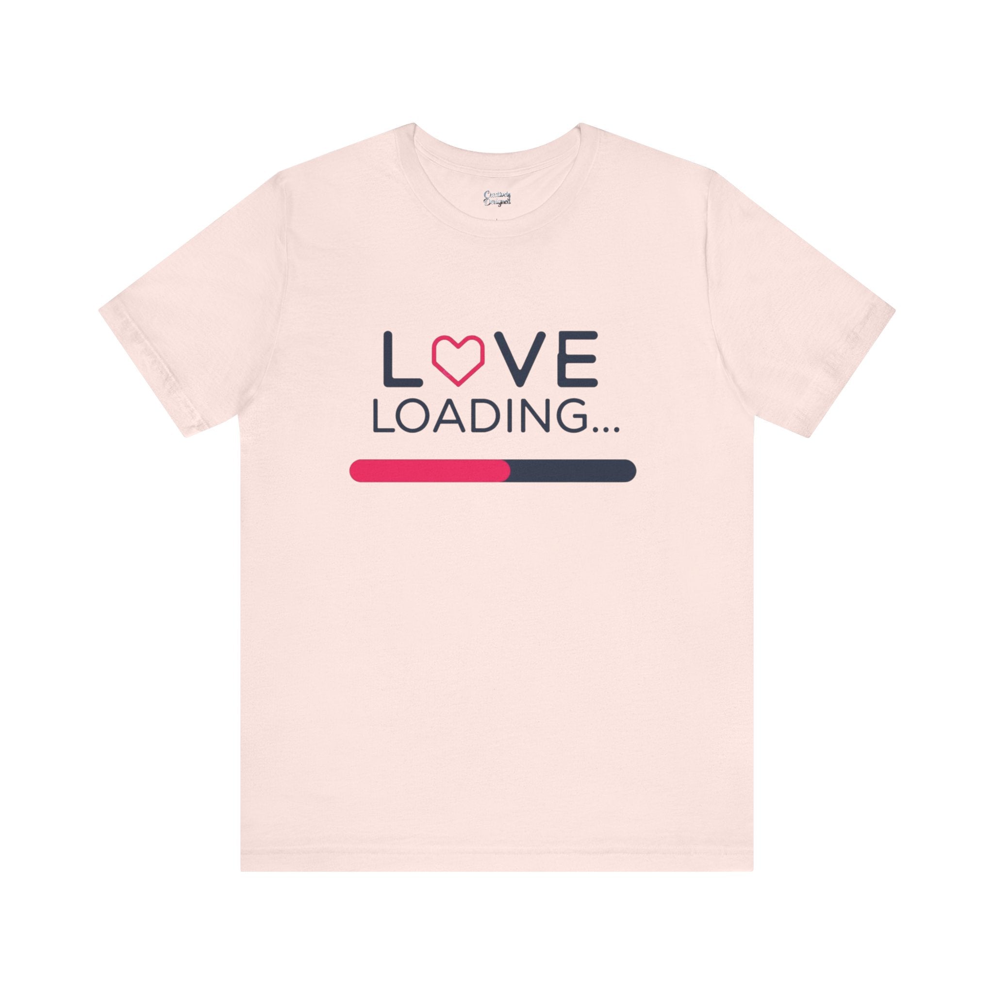 Love Loading – Unisex Tee
