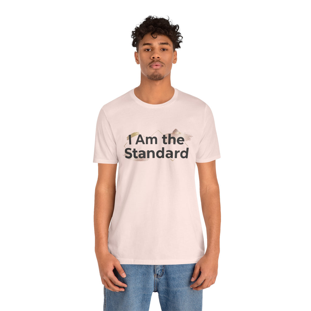 I Am the Standard – Unisex Tee