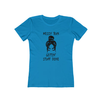 "Messy Bun, Gettin' Stuff Done" - The Boyfriend Tee for Women