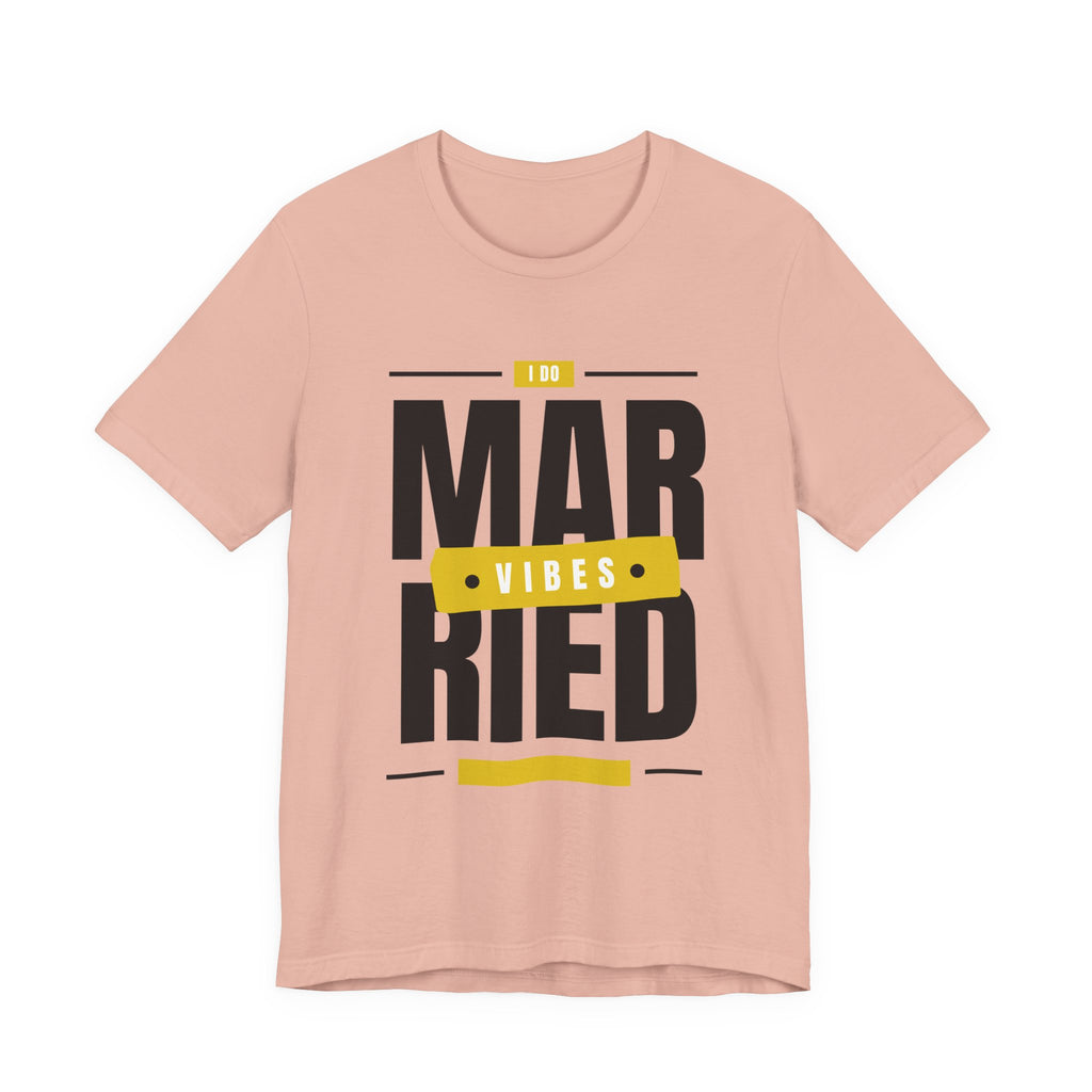 Married Vibes - Unisex Jersey Short Sleeve Tee