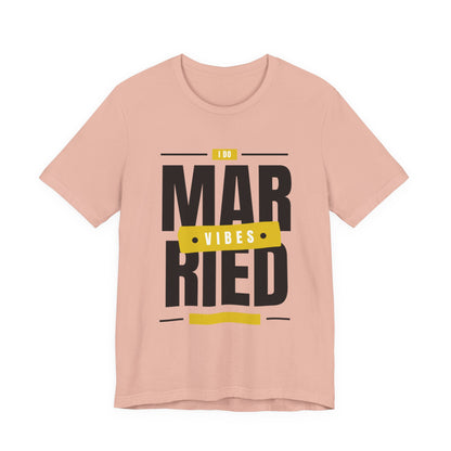 Married Vibes - Unisex Jersey Short Sleeve Tee
