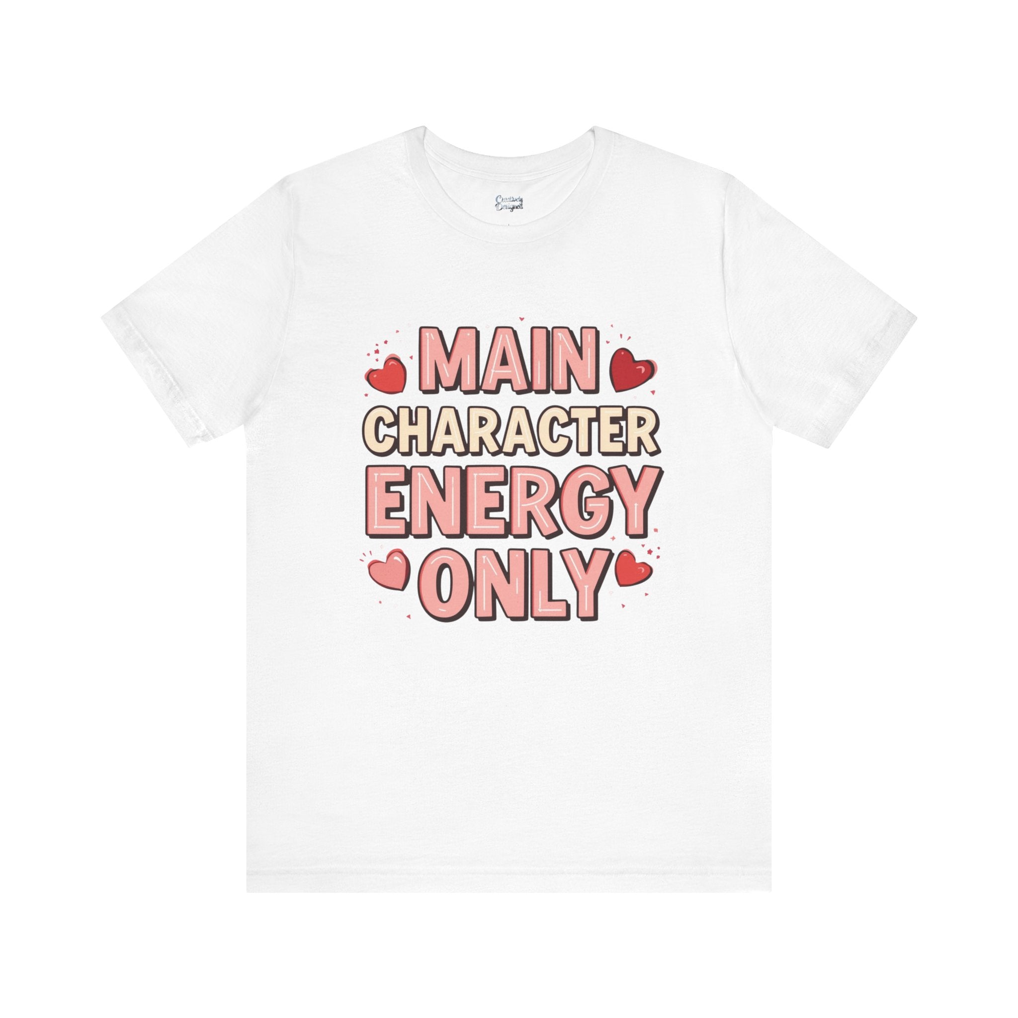 Main Character Energy Only – Unisex Tee