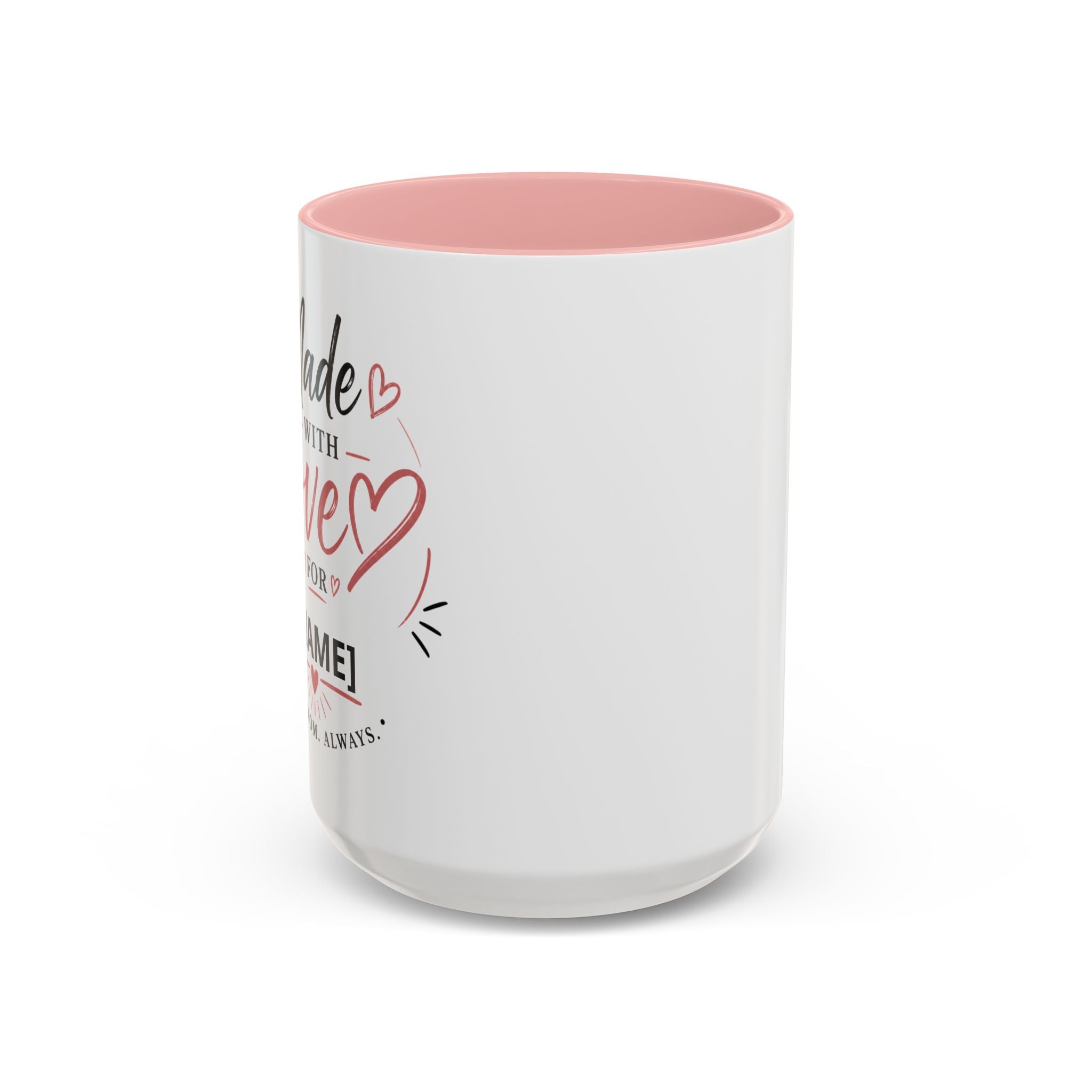 💖 Made With Love For [Name] – Best Mom. Always. - Personalized Accent Coffee Mug