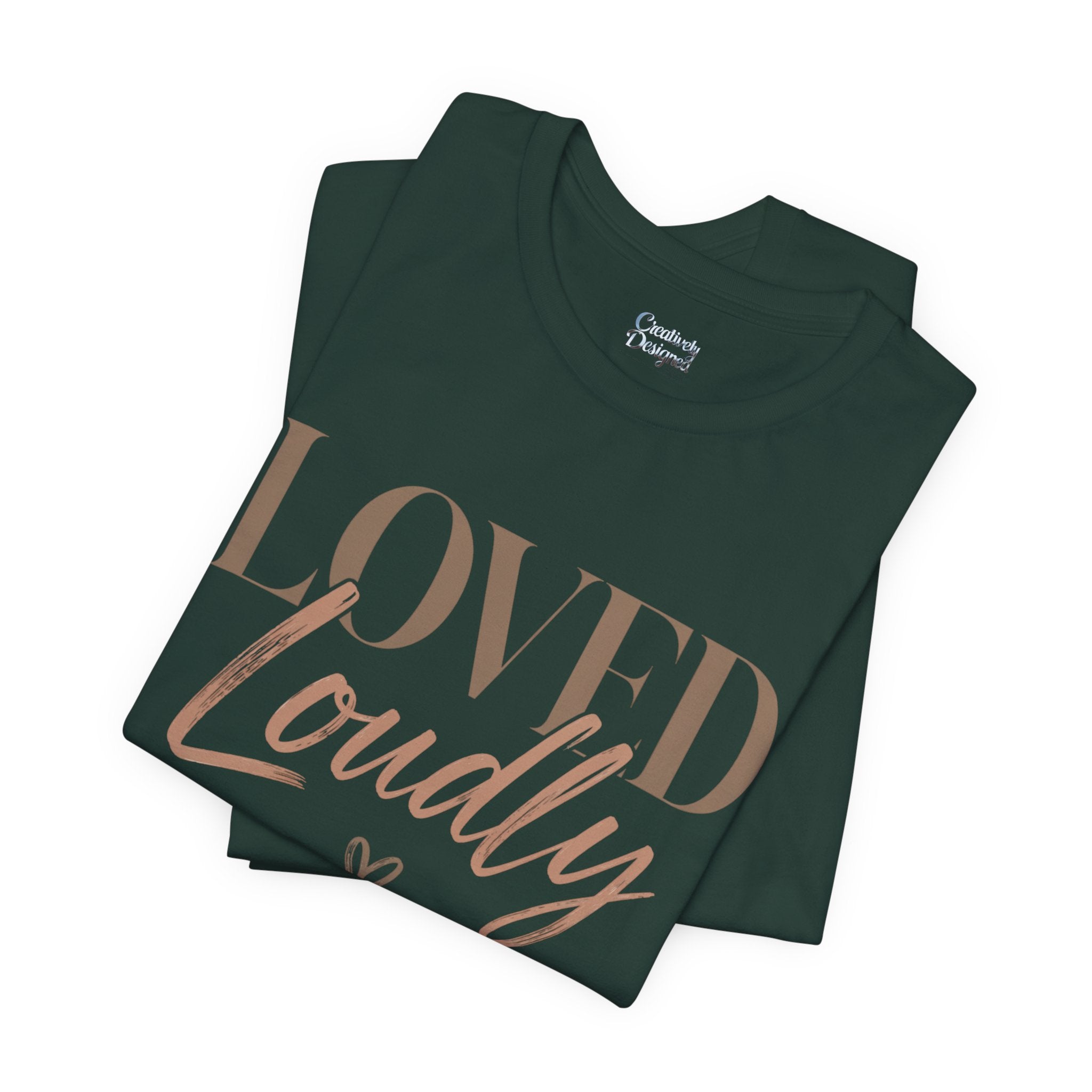 Loved Loudly - Jersey Short Sleeve Tee
