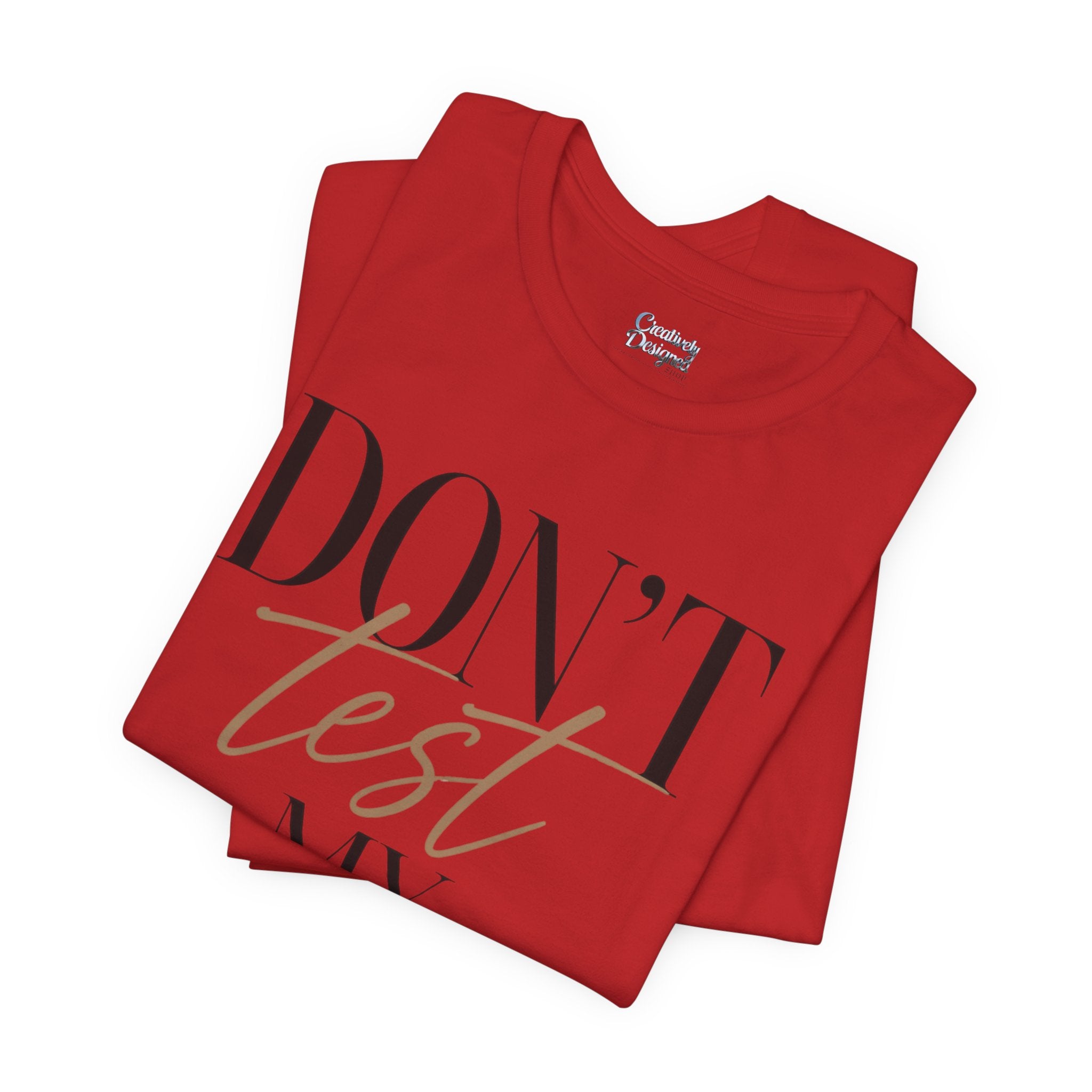 Don’t Test My Blessing Tee - Jersey Short Sleeve Tee