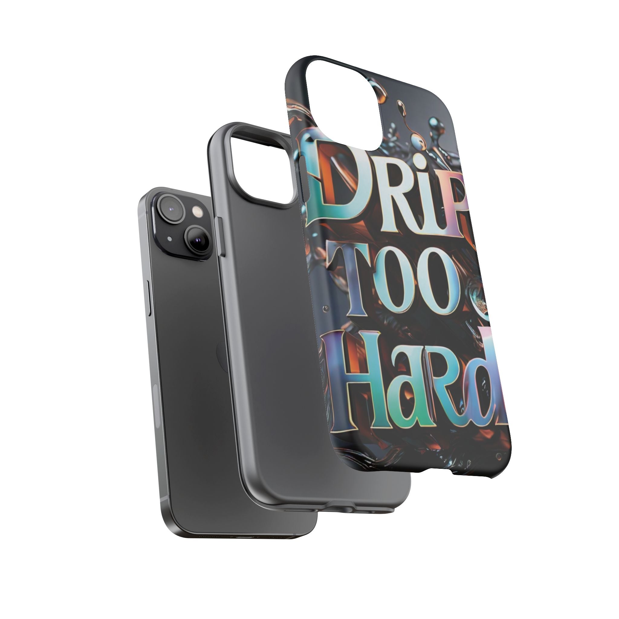 "Drip Too Hard" - Tough Cases