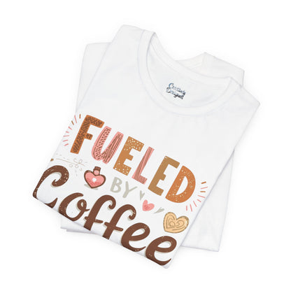 Fueled by Coffee & Compliments – Unisex Tee