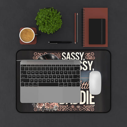 "Sassy, Classy, and a Little Baddie" - Desk Mat - Creatively Designed Shop