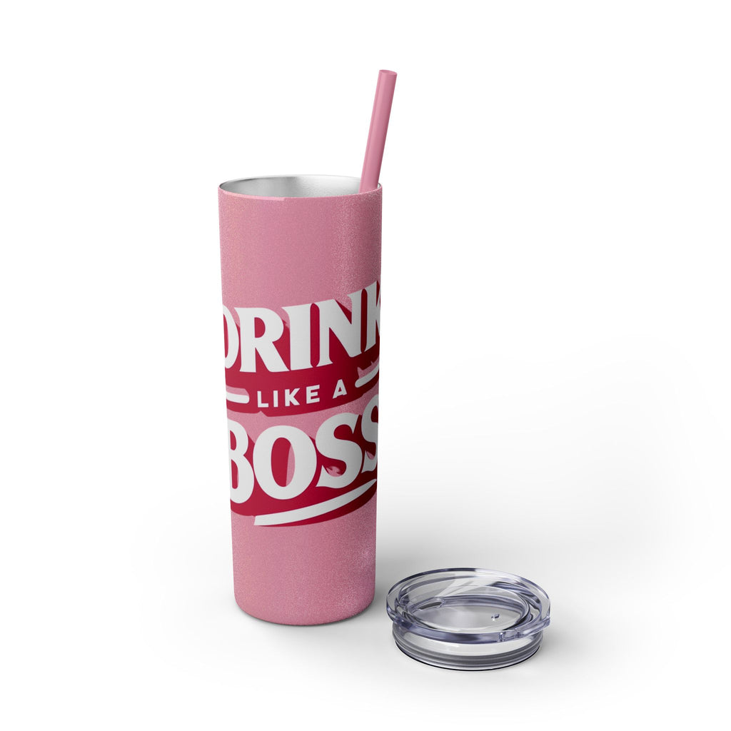 Drink Like A Boss - Skinny Tumbler with Straw, 20oz