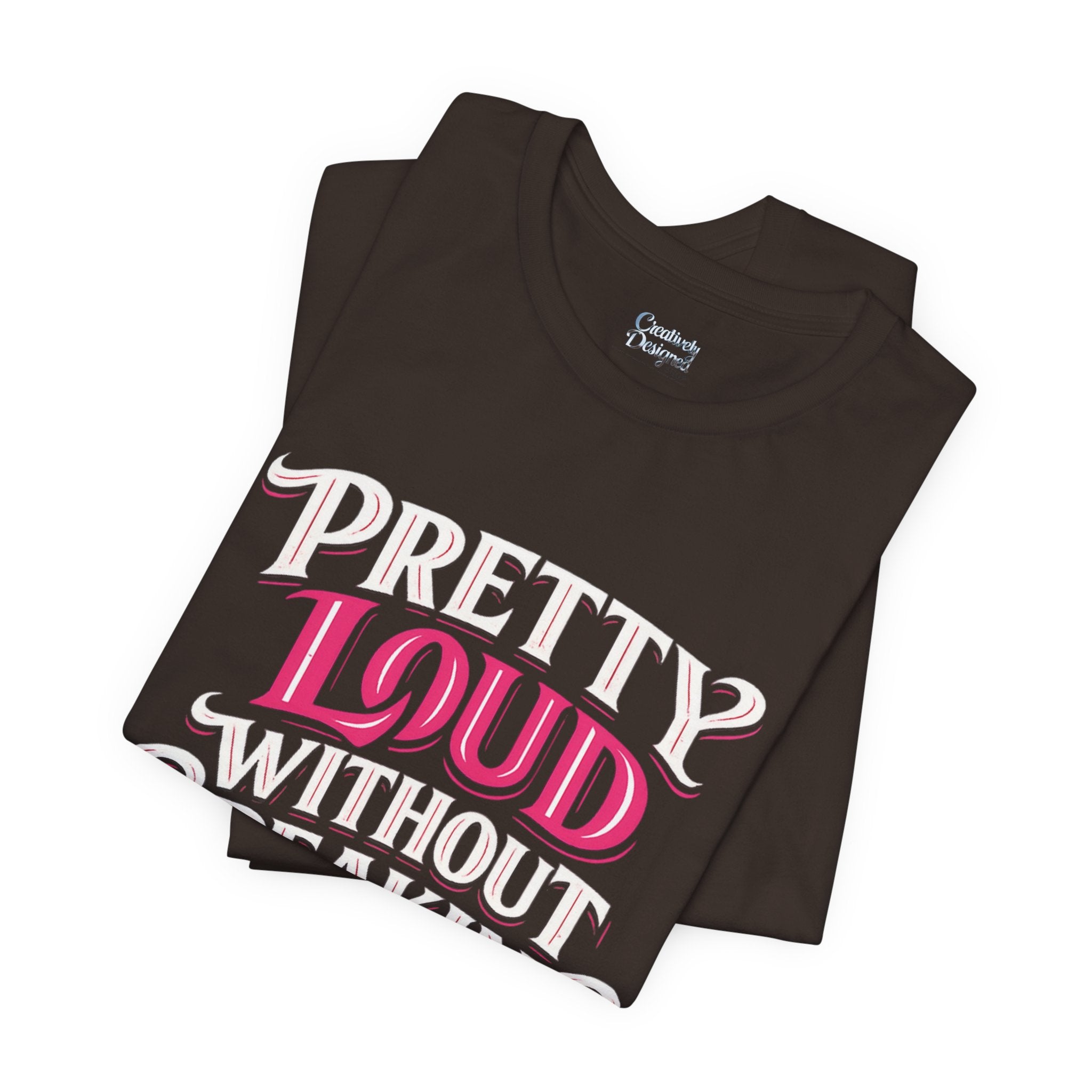 Pretty Loud Without Speaking - Jersey Short Sleeve Tee