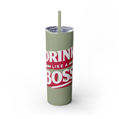 Drink Like A Boss - Skinny Tumbler with Straw, 20oz - Creatively Designed Shop