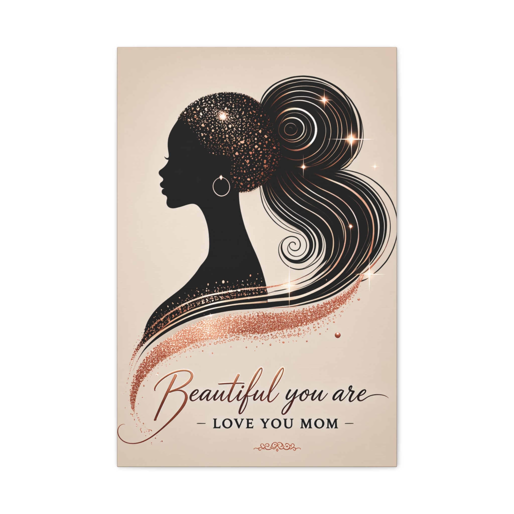 Beautiful You Are – Love You Mom - Matte Canvas Wall Art