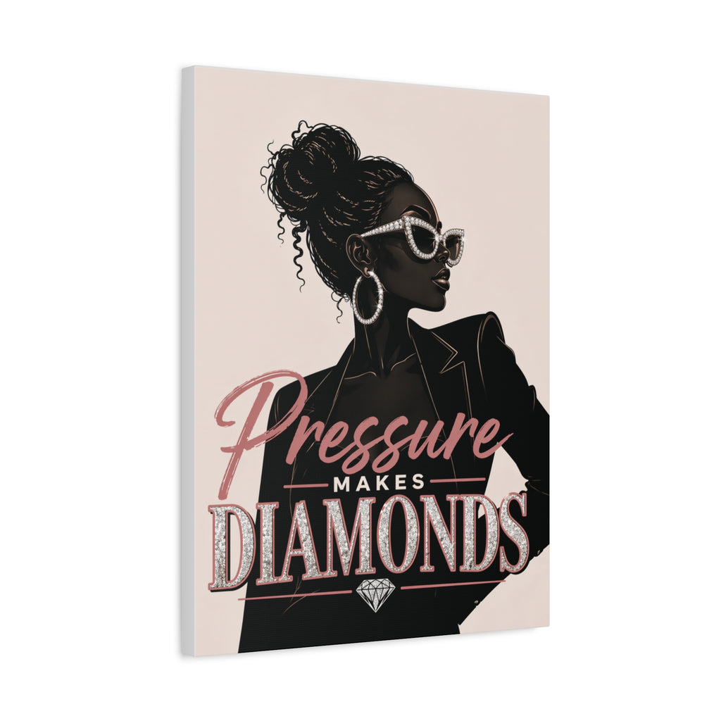 Pressure Makes Diamonds - Matte Canvas Wall Art