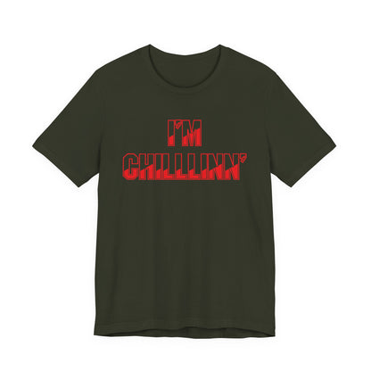 "I'M CHILLLINN" (Red) - Unisex Jersey Short Sleeve Tee