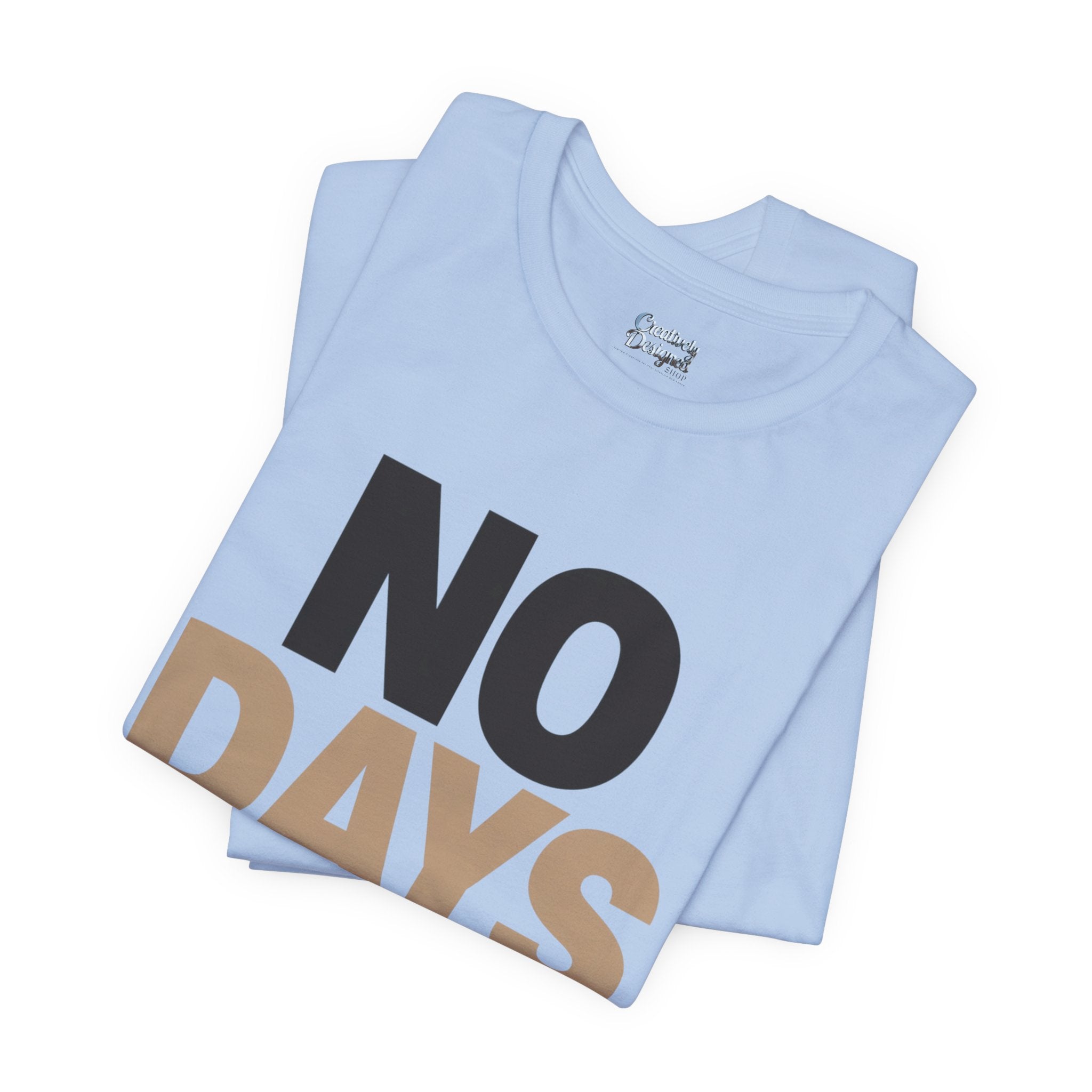 No Days Off - Jersey Short Sleeve Tee