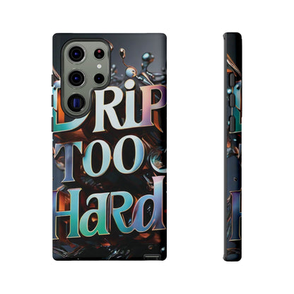 "Drip Too Hard" - Tough Cases