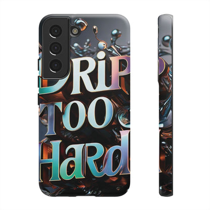 "Drip Too Hard" - Tough Cases