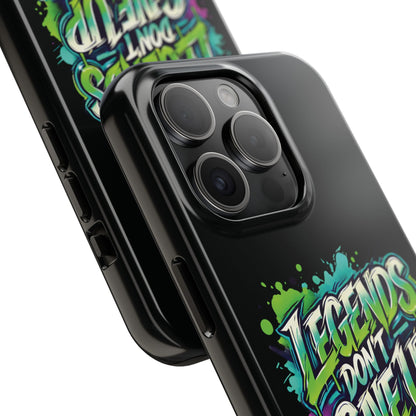 Legends Don't Give Up - Tough Phone Cases