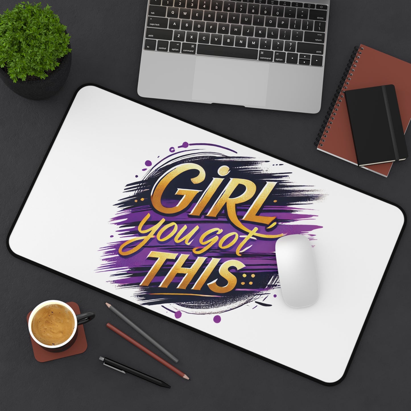 "Girl You Got This" - Desk Mat