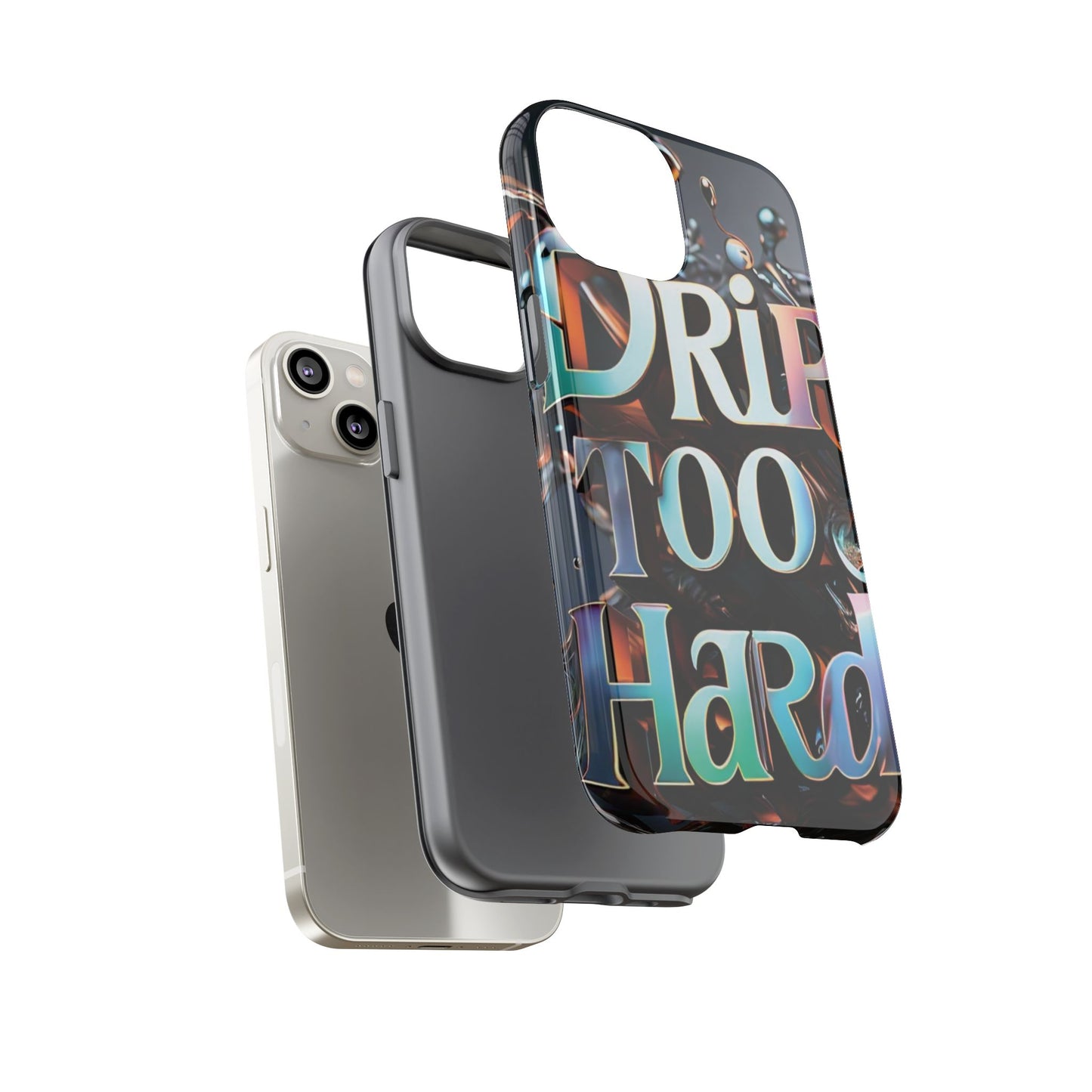 "Drip Too Hard" - Tough Cases