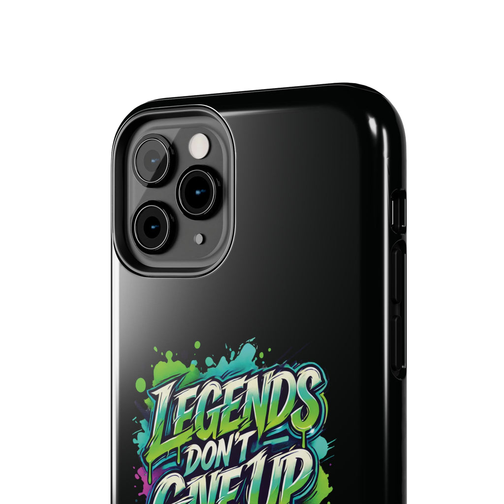 Legends Don't Give Up - Tough Phone Cases