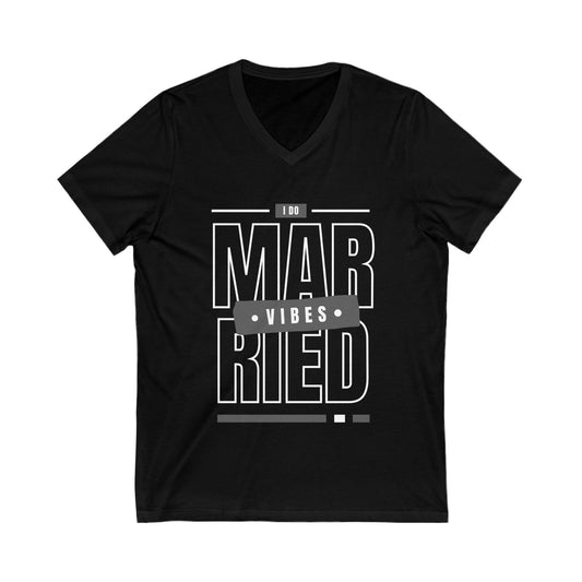 Married Vibes - Unisex Jersey Short Sleeve V-Neck Tee