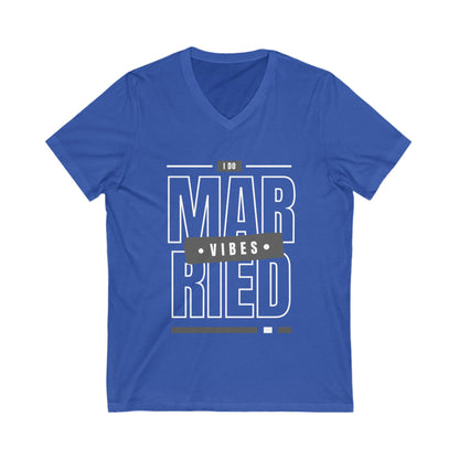 Married Vibes - Unisex Jersey Short Sleeve V-Neck Tee