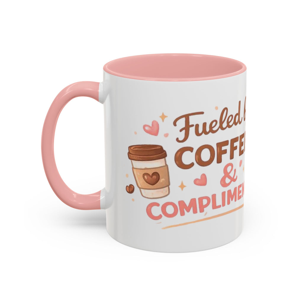 Fueled by Coffee & Compliments – Accent Coffee Mug