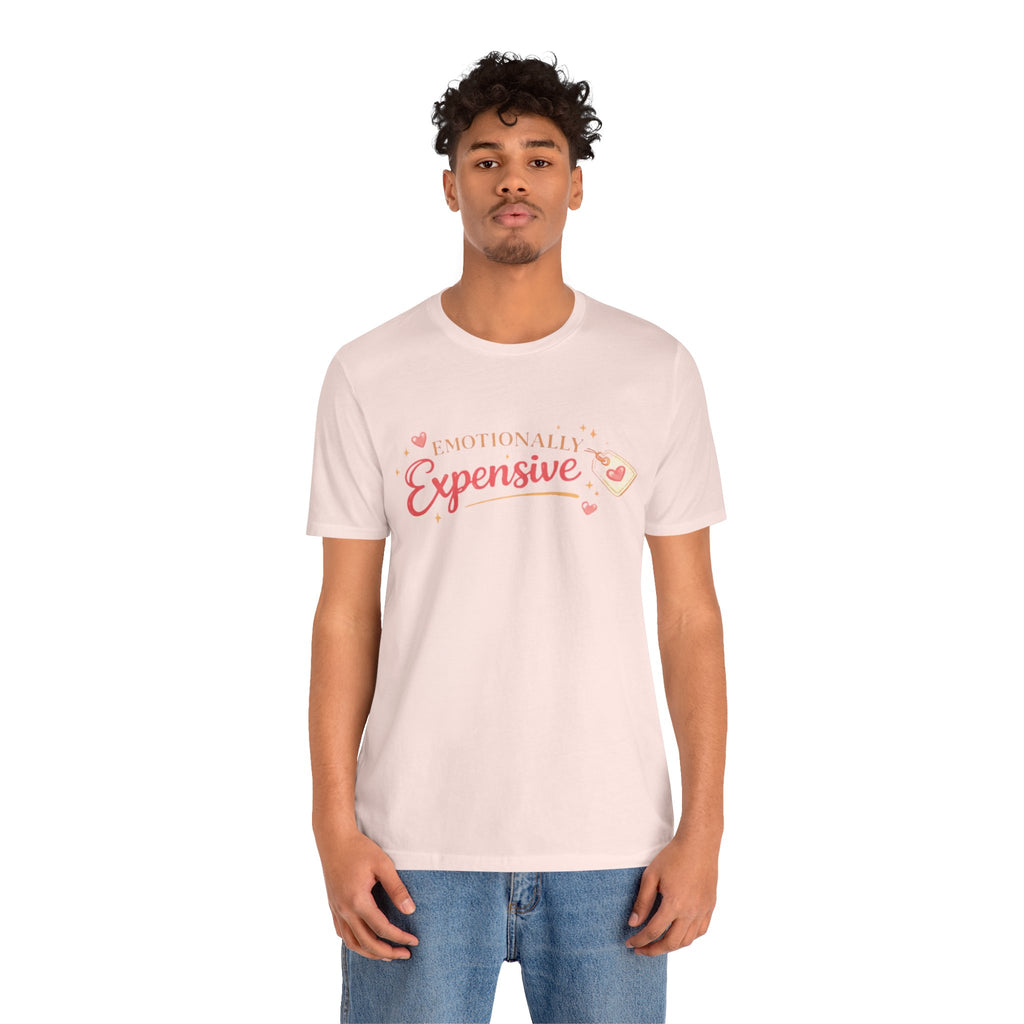 Emotionally Expensive – Unisex Tee