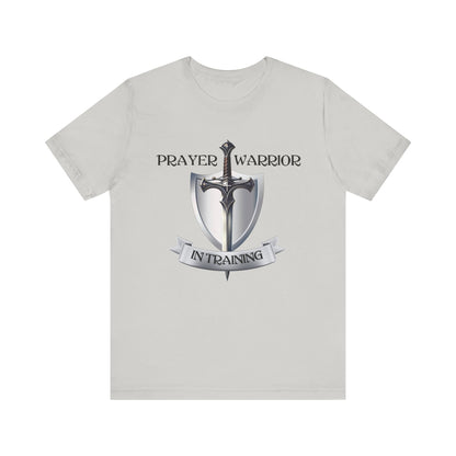 Prayer Warrior in Training - Unisex Jersey Short Sleeve Tee