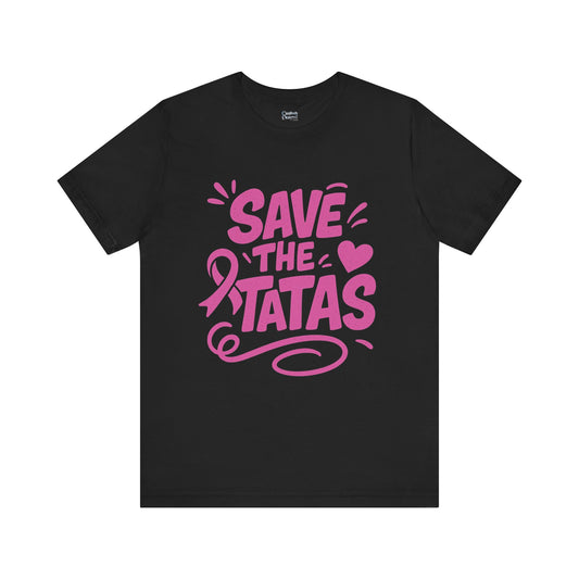 Save the Tatas - Unisex Jersey Short Sleeve Tee