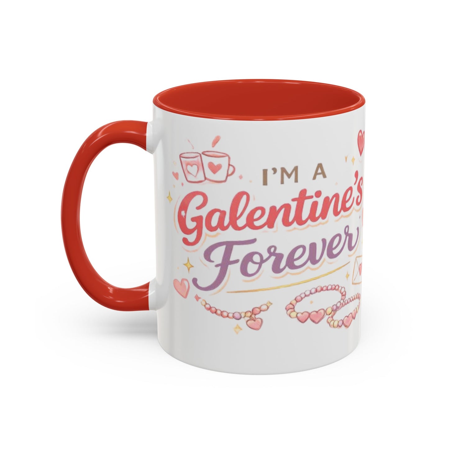 I’m a Galentine’s Forever – Accent Coffee Mug