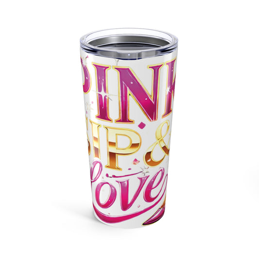Pink, Sip & Love - White Tumbler 20oz - Creatively Designed Shop