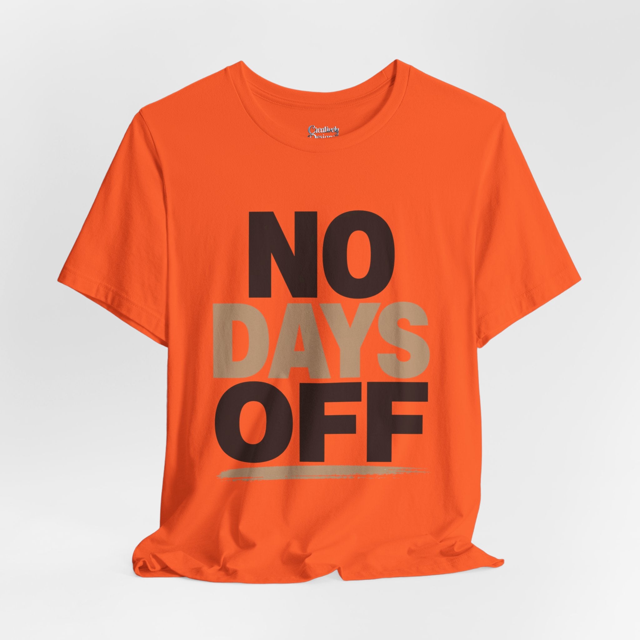 No Days Off - Jersey Short Sleeve Tee