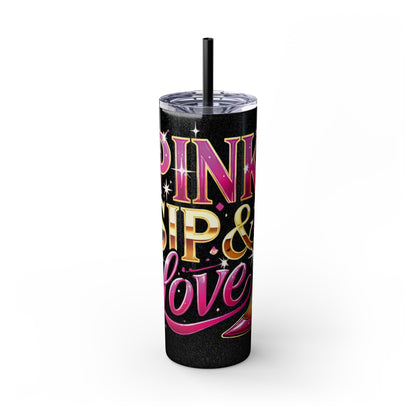 Pink, Sip & Love - Skinny Tumbler with Straw, 20oz - Creatively Designed Shop