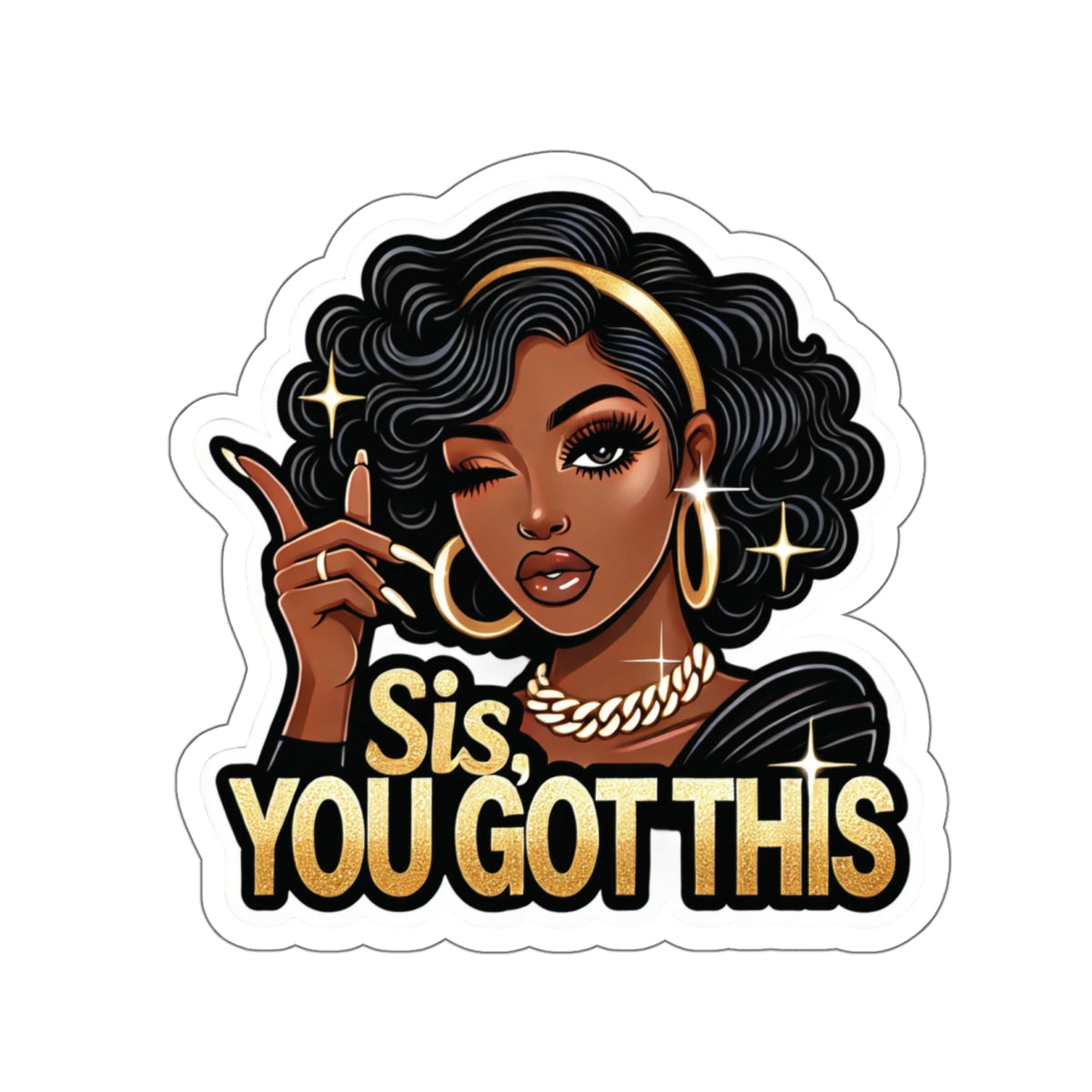 Sis, You Got This - Die-Cut Sticker