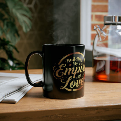 Building My Empire with Love - Black Coffee Mug (11oz&15oz) - Creatively Designed Shop