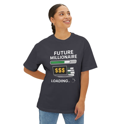 Future Millionaire Loading - Unisex Oversized Boxy Tee