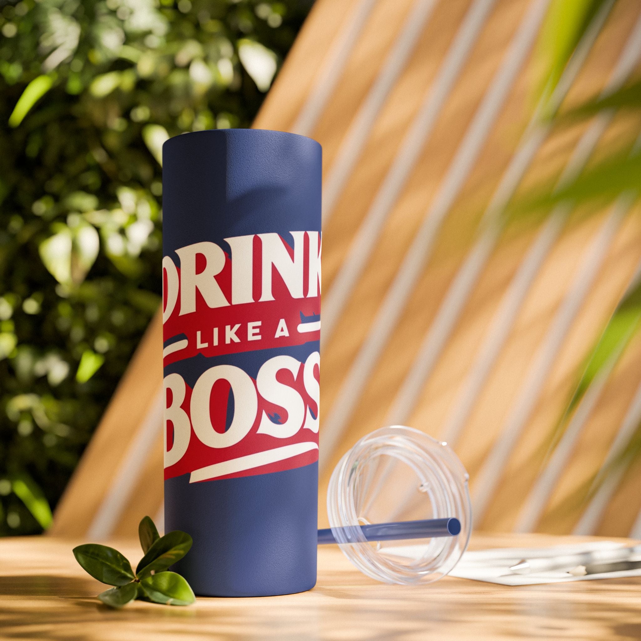 Drink Like A Boss - Skinny Tumbler with Straw, 20oz