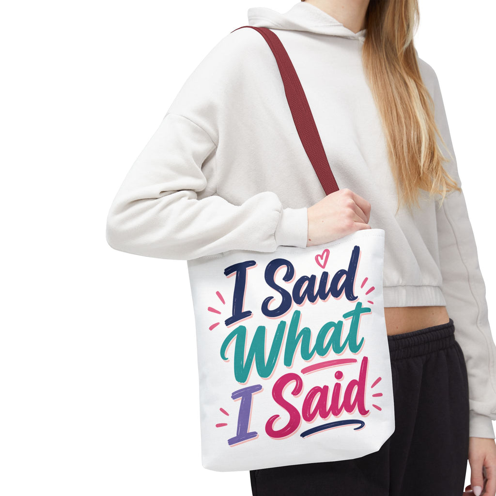 I Said What I Said - Tote Bag