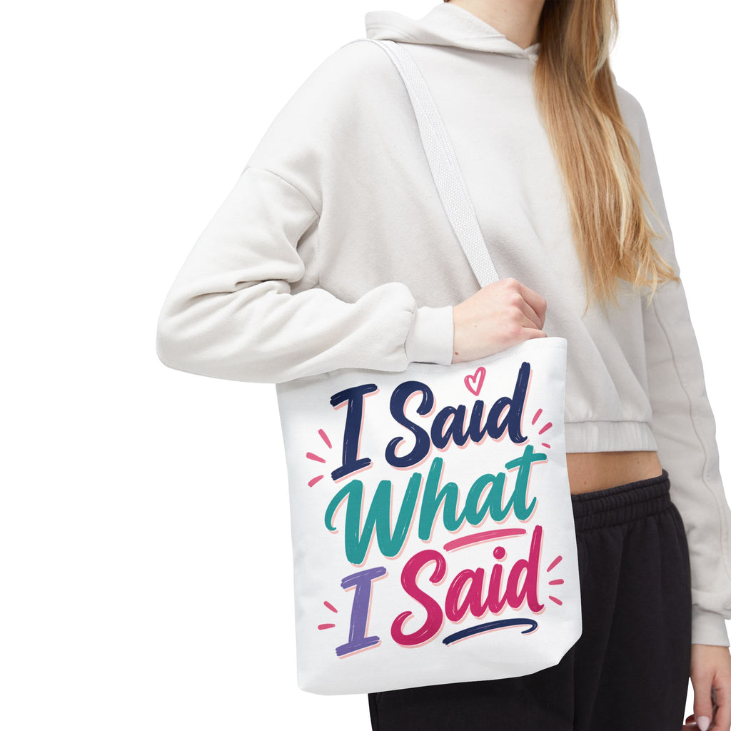 I Said What I Said - Tote Bag