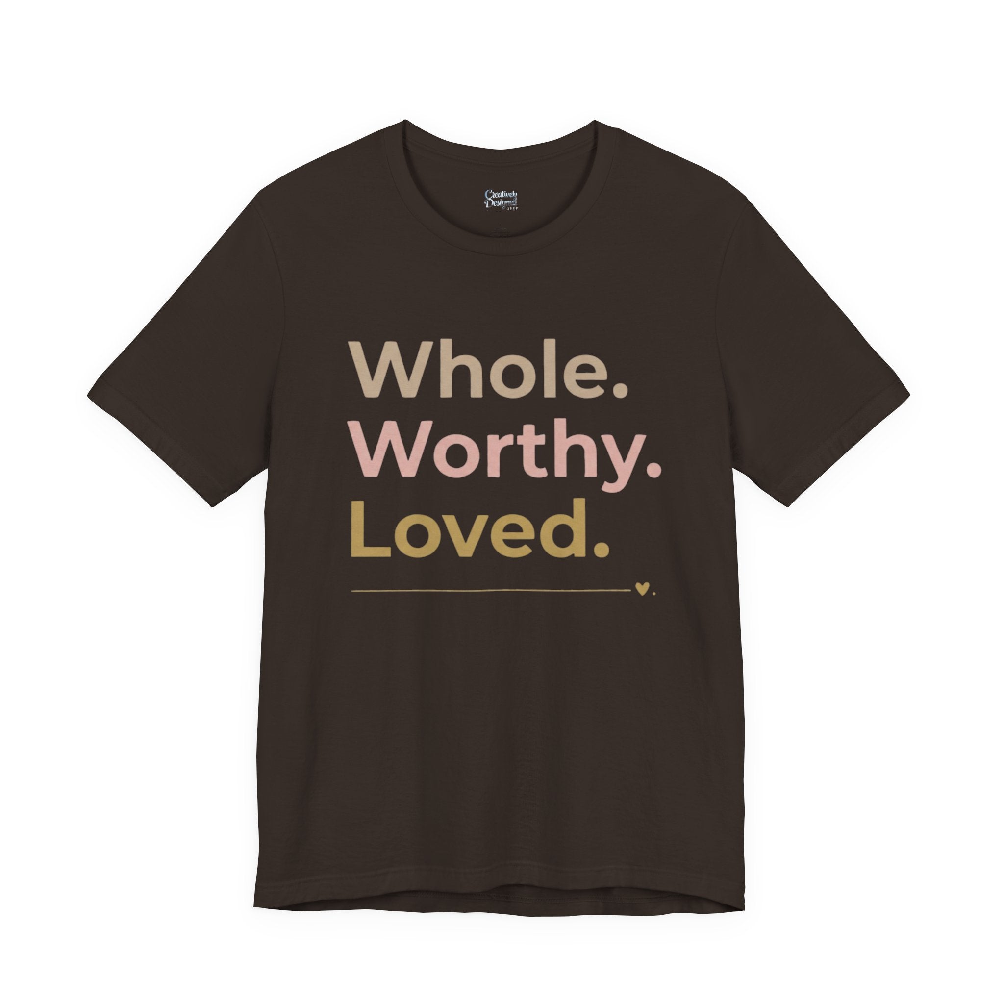 Whole. Worthy. Loved. – Unisex Tee