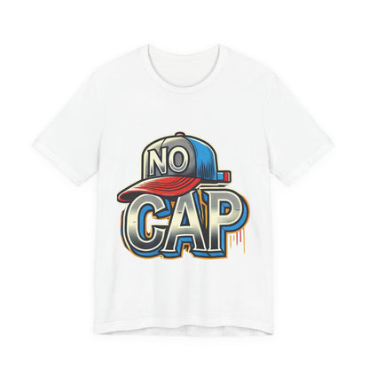 No Cap - Unisex Jersey Short Sleeve Tee