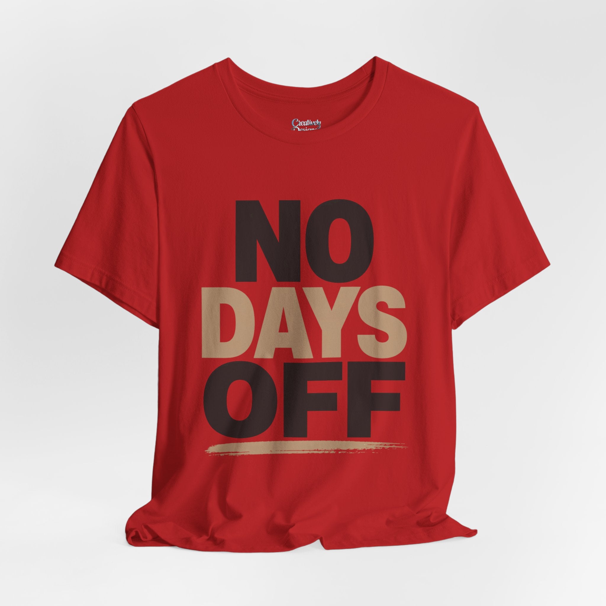 No Days Off - Jersey Short Sleeve Tee