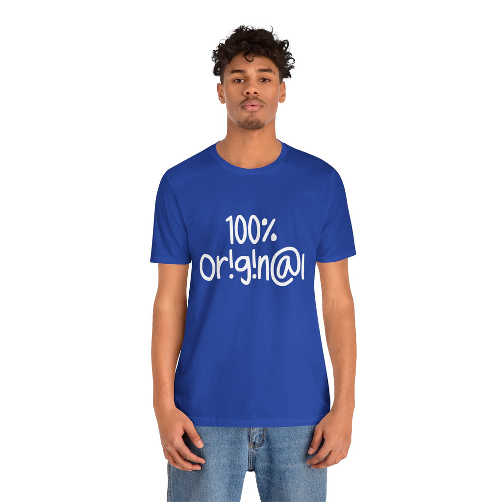 100% Or!g!n@l - Unisex Jersey Short Sleeve Tee