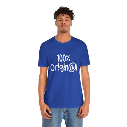 100% Or!g!n@l - Unisex Jersey Short Sleeve Tee