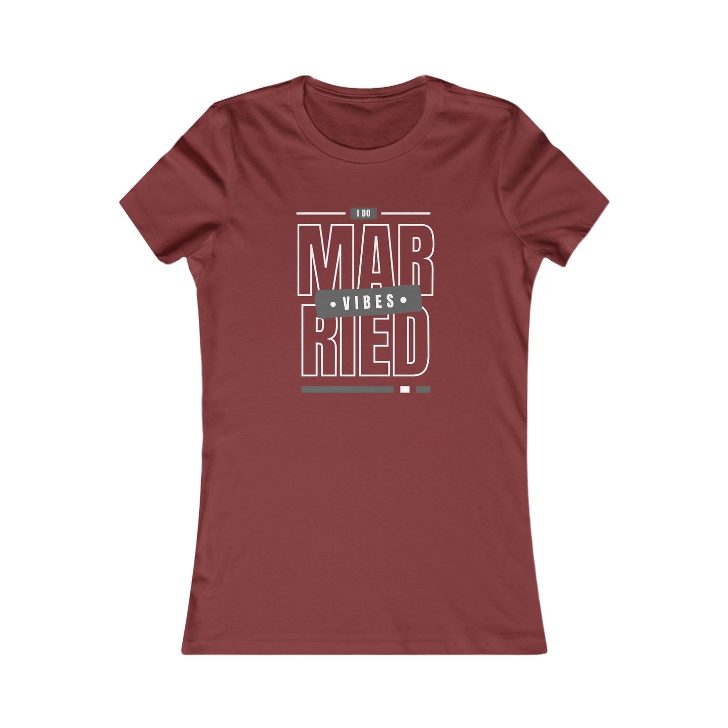 Married Vibes - Women's Favorite Tee