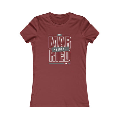 Married Vibes - Women's Favorite Tee