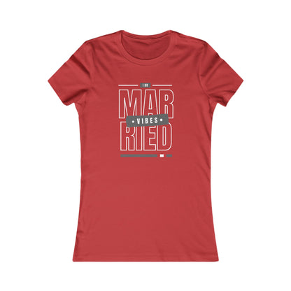 Married Vibes - Women's Favorite Tee