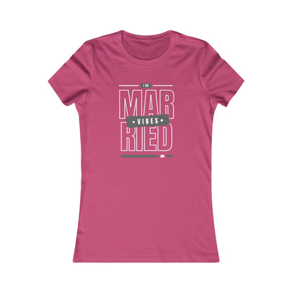 Married Vibes - Women's Favorite Tee